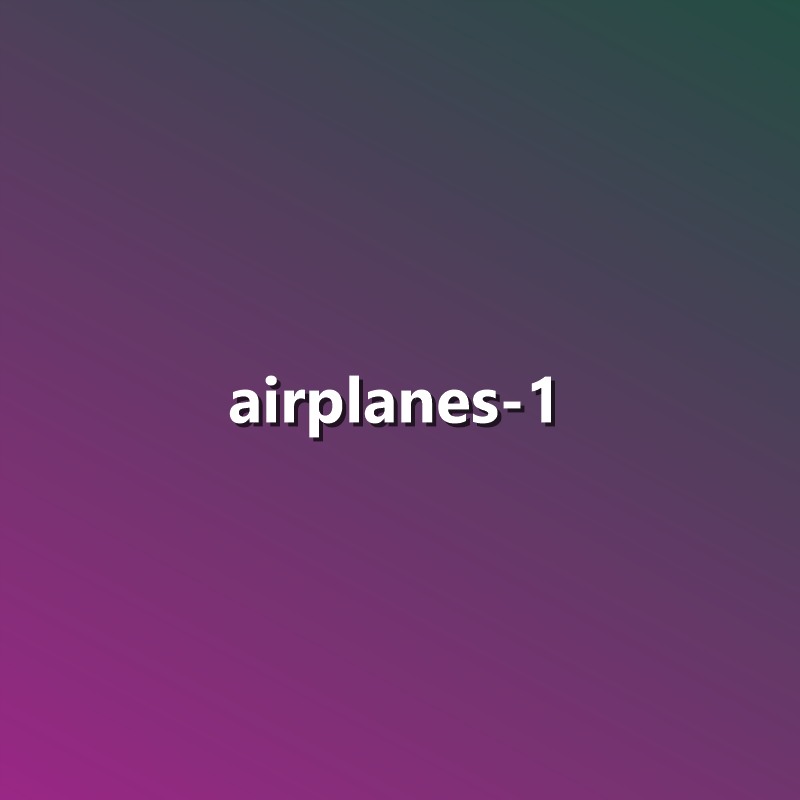 Airplanes