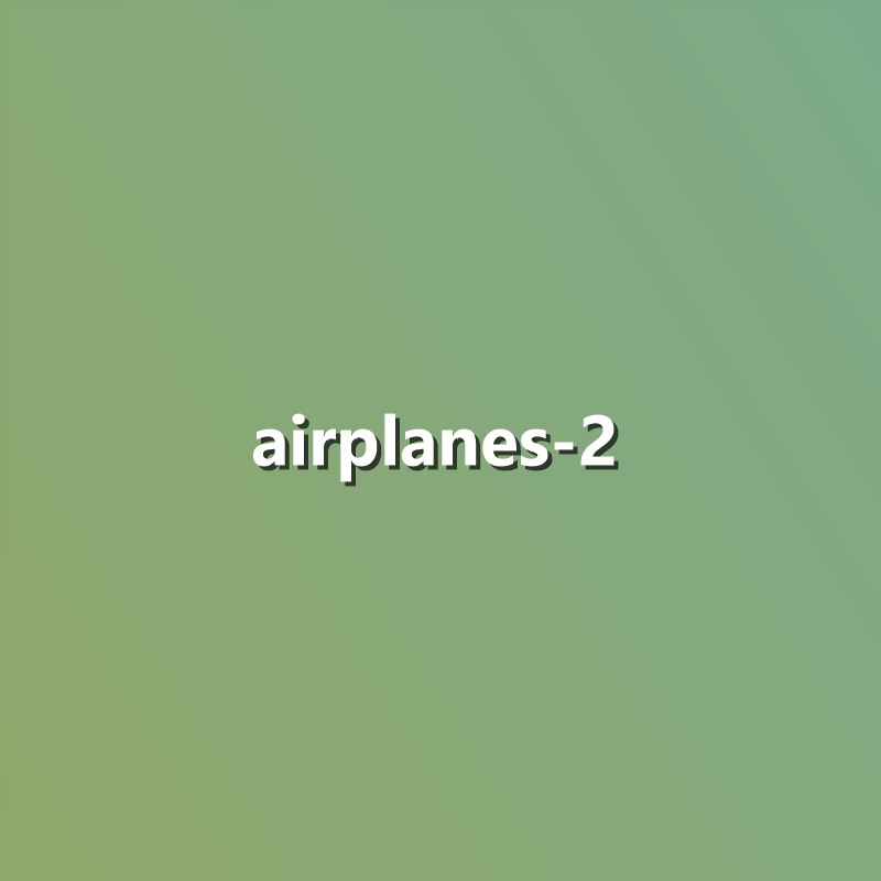 Airplanes - 2