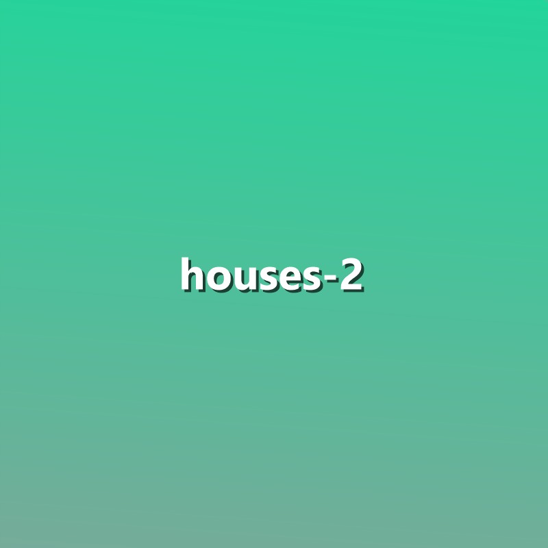Houses - 2
