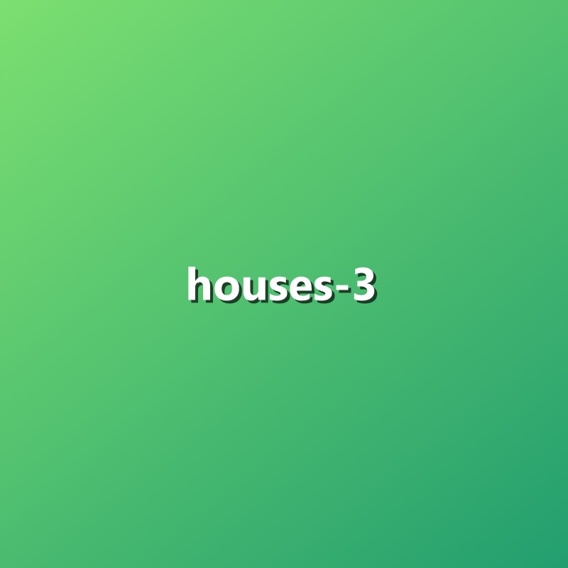 Houses - 3