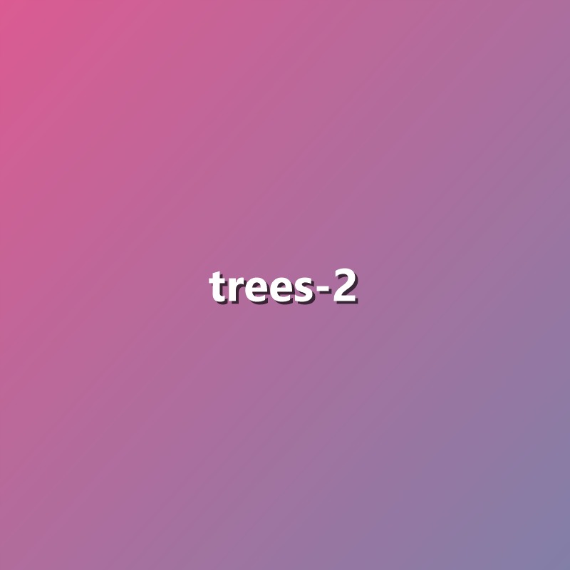 Trees - 2